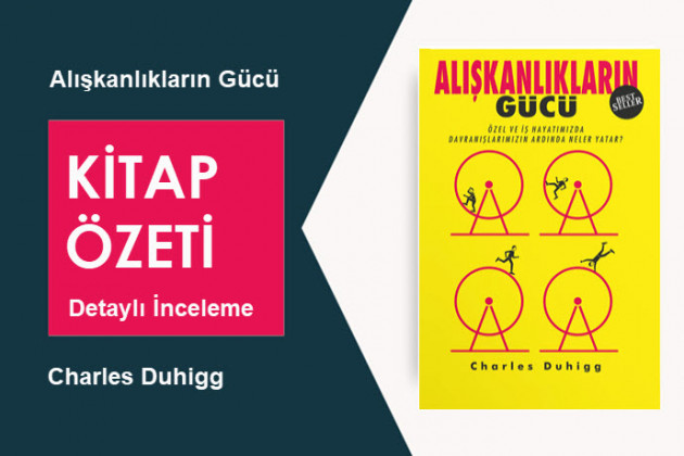 Alışkanlıkların Gücü (Charles Duhigg): Kitap Özeti – Derinlemesine İnceleme