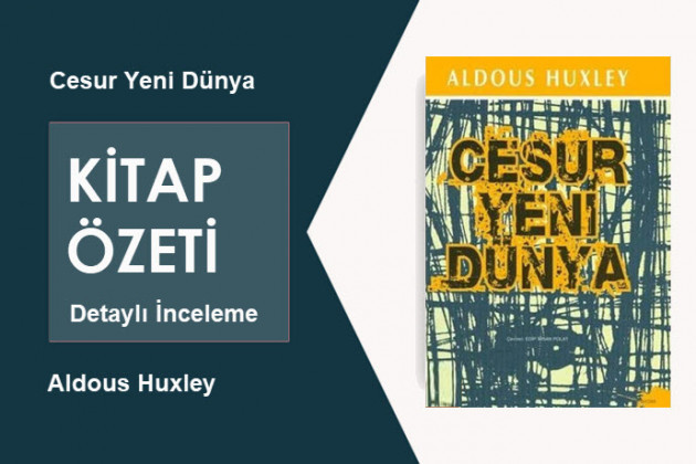 Cesur Yeni Dünya (Aldous Huxley): Kitap Özeti, Detaylı İnceleme