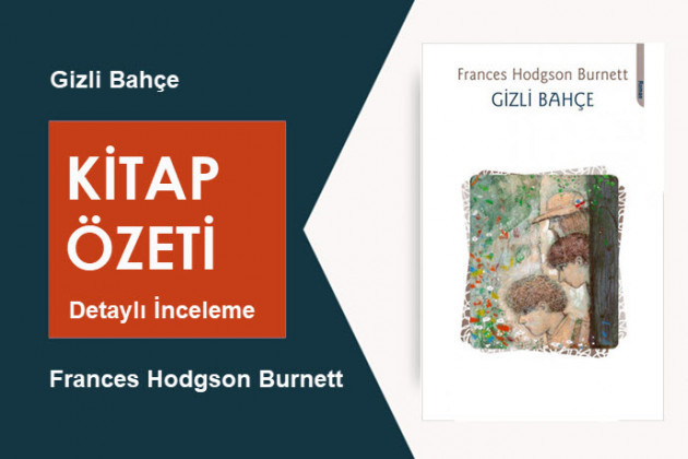 Gizli Bahçe (Frances Hodgson Burnett): Kitap Özeti – Derinlemesine Edebiyat Çözümlemesi