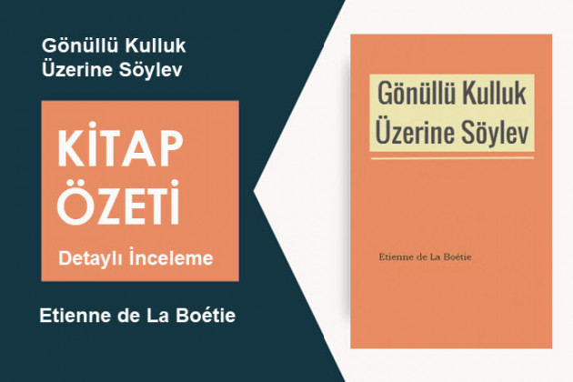 Gönüllü Kulluk Üzerine Söylev (Etienne de La Boétie): Kitap Özeti, Detaylı İnceleme