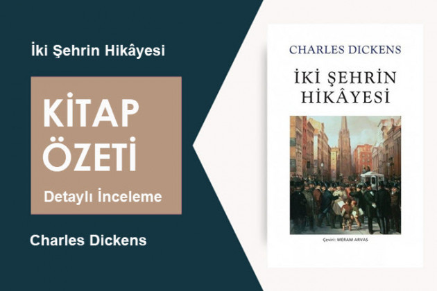 İki Şehrin Hikayesi (Charles Dickens): Kitap Özeti, Detaylı İnceleme