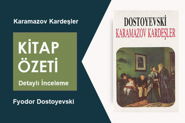Karamazov Kardeşler (Fyodor Dostoyevski): Kitap Özeti, İnceleme ve Analiz