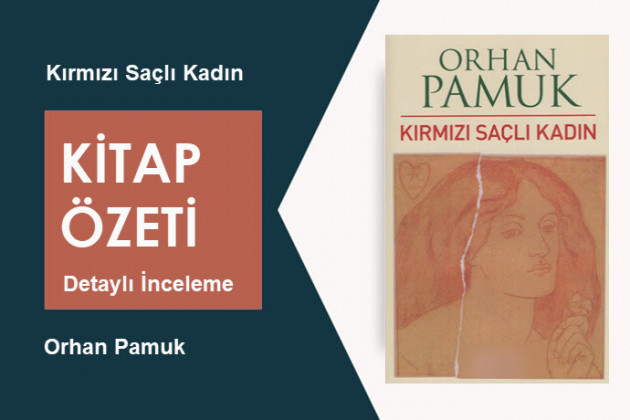 Kırmızı Saçlı Kadın (Orhan Pamuk): Kitap Özeti – Derinlemesine İnceleme