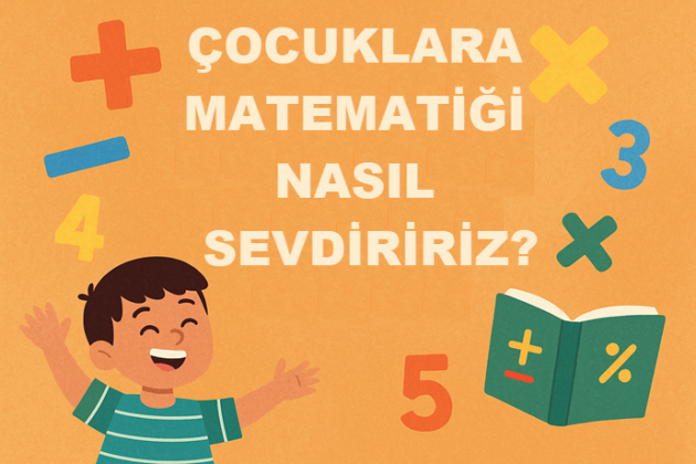 Matematikle Aramızı Düzeltelim: Dört İşlemi Sevdiren Bir Yaklaşım