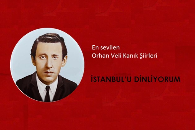 Orhan Veli Kanık - İstanbul'u Dinliyorum şiiri