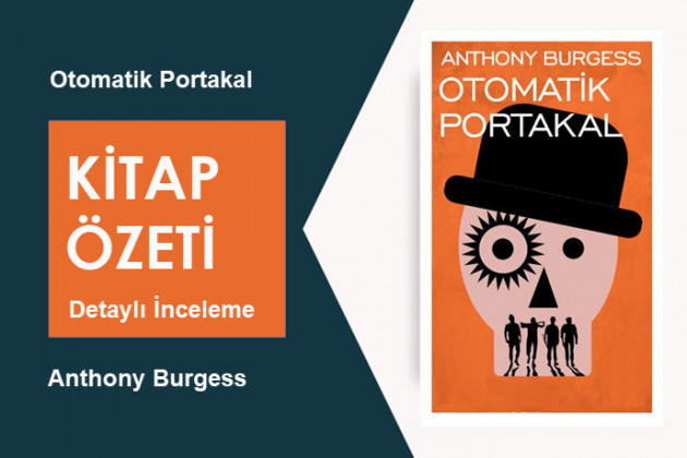 Otomatik Portakal (Anthony Burgess): Kitap Özeti, İnceleme ve Analiz