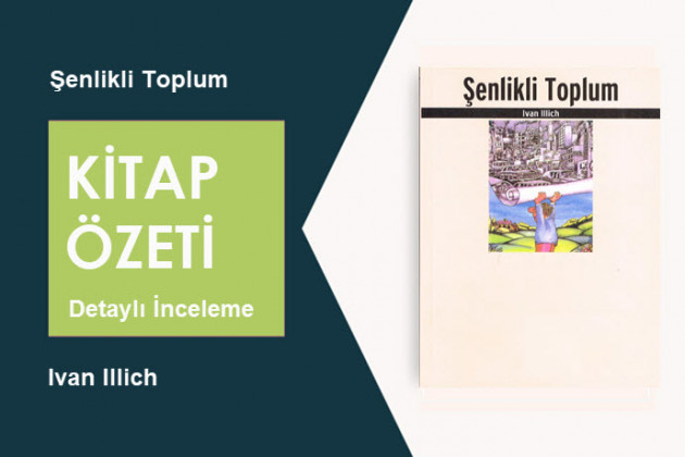 Şenlikli Toplum (Ivan Illich): Kitap Özeti – Derinlemesine İnceleme