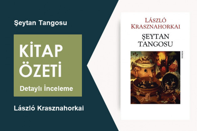 Şeytan Tangosu (László Krasznahorkai): Kitap Özeti, Detaylı İnceleme