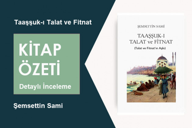 Taaşşuk-ı Talat ve Fitnat (Şemsettin Sami): Kitap Özeti – Derinlemesine Edebiyat Çözümlemesi