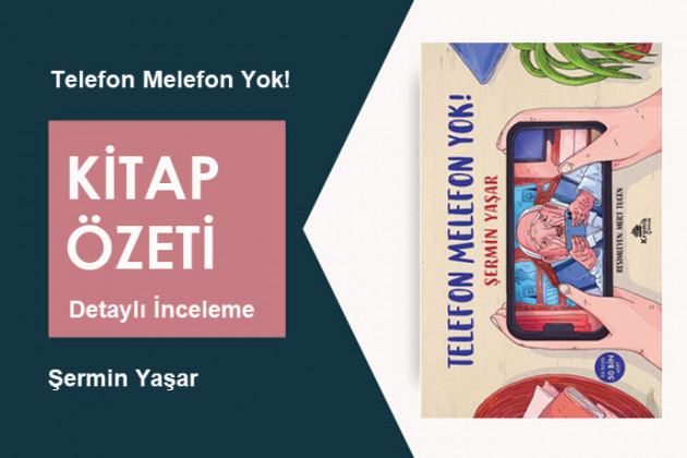 Telefon Melefon Yok! (Şermin Yaşar) Kitap Özeti – Ekran Bağımlılığı ve Aile Bağı