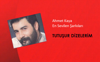 Ahmet Kaya - Tutuşur Dizelerim Şarkısı