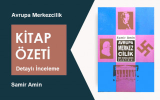 Avrupa-Merkezcilik - Bir İdeolojinin Eleştirisi (Samir Amin): Kitap Özeti