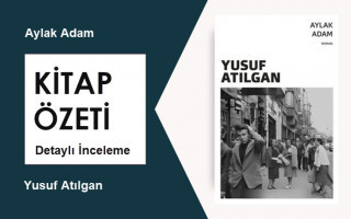 Aylak Adam (Yusuf Atılgan): Kitap Özeti, Detaylı İnceleme
