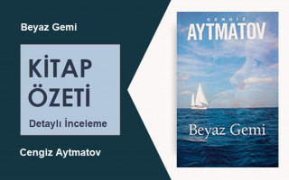 Beyaz Gemi (Cengiz Aytmatov): Kitap Özeti, Detaylı İnceleme