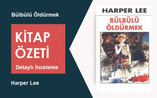 Bülbülü Öldürmek (Harper Lee): Kitap Özeti, İnceleme ve Analiz