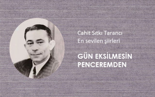 Cahit Sıtkı Tarancı Gün Eksilmesin Penceremden Şiiri