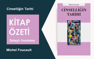Cinselliğin Tarihi (Michel Foucault): Kitap Özeti, Detaylı İnceleme