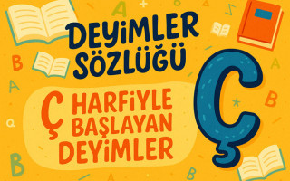 Deyimler Sözlüğü: Ç Harfi ile Başlayan Deyimler ve Anlamları