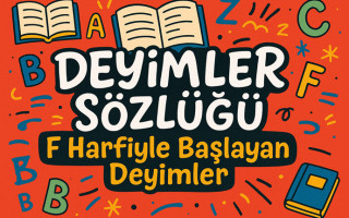 Deyimler Sözlüğü: F Harfi ile Başlayan Deyimler ve Anlamları