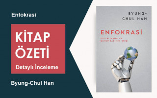 Enfokrasi (Byung-Chul Han): Kitap Özeti – Dijitalleşme, Enformasyon Rejimi ve Demokrasi Analizi