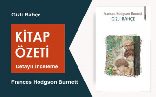 Gizli Bahçe (Frances Hodgson Burnett): Kitap Özeti – Derinlemesine Edebiyat Çözümlemesi