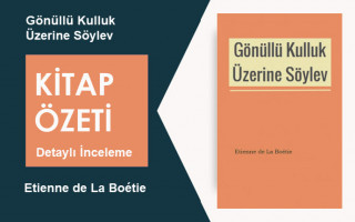 Gönüllü Kulluk Üzerine Söylev (Etienne de La Boétie): Kitap Özeti, Detaylı İnceleme