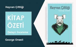 Hayvan Çiftliği (George Orwell): Kitap Özeti, Detaylı İnceleme