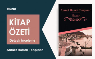 Huzur (Ahmet Hamdi Tanpınar): Kitap Özeti – Derinlemesine Edebiyat Çözümlemesi