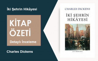 İki Şehrin Hikayesi (Charles Dickens): Kitap Özeti, Detaylı İnceleme