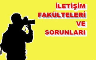 İletişim fakülteleri ve sorunları
