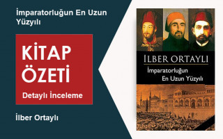 İmparatorluğun En Uzun Yüzyılı (İlber Ortaylı): Kitap Özeti – Derinlemesine Tarih Çözümlemesi