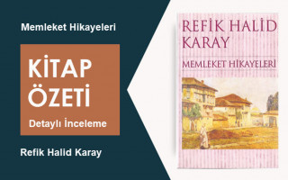 Memleket Hikâyeleri (Refik Halid Karay): Kitap Özeti – Derinlemesine İnceleme