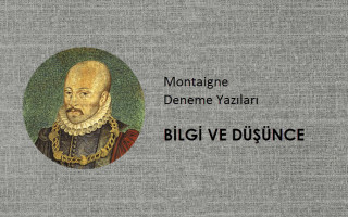 Montaigne - Bilgi ve Düşünce