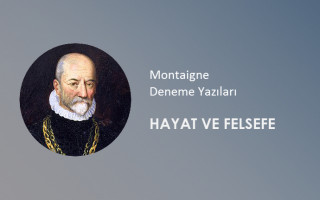 Montaigne - Hayat ve Felsefe