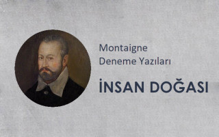 Montaigne - İnsan Doğası