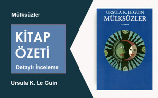Mülksüzler (Ursula K. Le Guin): Kitap Özeti – Derinlemesine İnceleme