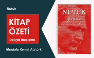Nutuk (Mustafa Kemal Atatürk): Kitap Özeti - Derinlemesine Tarihsel Çözümleme