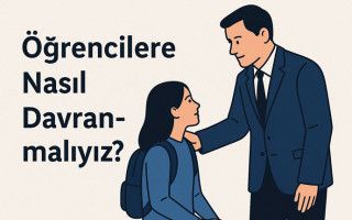 Öğrencilere Nasıl Davranmalıyız? Bir Toplumun Geleceğine Atılan Adımlar