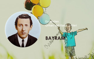 Orhan Veli Kanık - Bayram şiiri