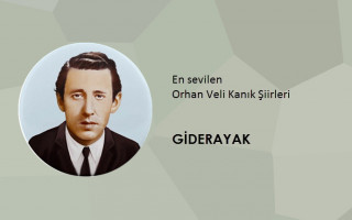 Orhan Veli Kanık Giderayak Şiiri