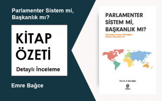 Parlamenter Sistem mi, Başkanlık mı? (Emre Bağce): Kitap Özeti – Derinlemesine İnceleme