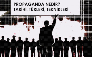 Propaganda Nedir? Tarihi, Türleri, Teknikleri ve Gücün Görünmeyen Yüzü