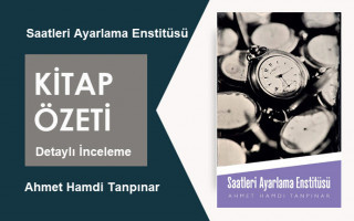 🕰️ Saatleri Ayarlama Enstitüsü (Ahmet Hamdi Tanpınar): Kitap Özeti, Detaylı İnceleme