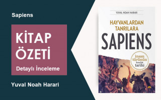 Sapiens (Yuval Noah Harari): Kitap Özeti – İnsan Türünün Derinlemesine Tarihsel Analizi