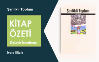 Şenlikli Toplum (Ivan Illich): Kitap Özeti – Derinlemesine İnceleme