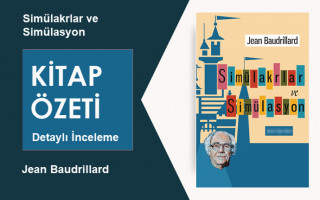 Simulakrlar ve Simülasyon (Jean Baudrillard): Kitap Özeti, Detaylı İnceleme