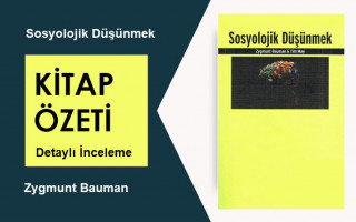 Sosyolojik Düşünmek (Zygmunt Bauman): Kitap Özeti, Detaylı İnceleme