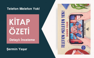 Telefon Melefon Yok! (Şermin Yaşar) Kitap Özeti – Ekran Bağımlılığı ve Aile Bağı