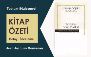 Toplum Sözleşmesi (Jean-Jacques Rousseau): Kitap Özeti – Detaylı İnceleme