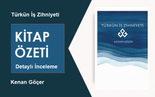 Türkün İş Zihniyeti (Kenan Göçer): Kitap Özeti, Detaylı İnceleme